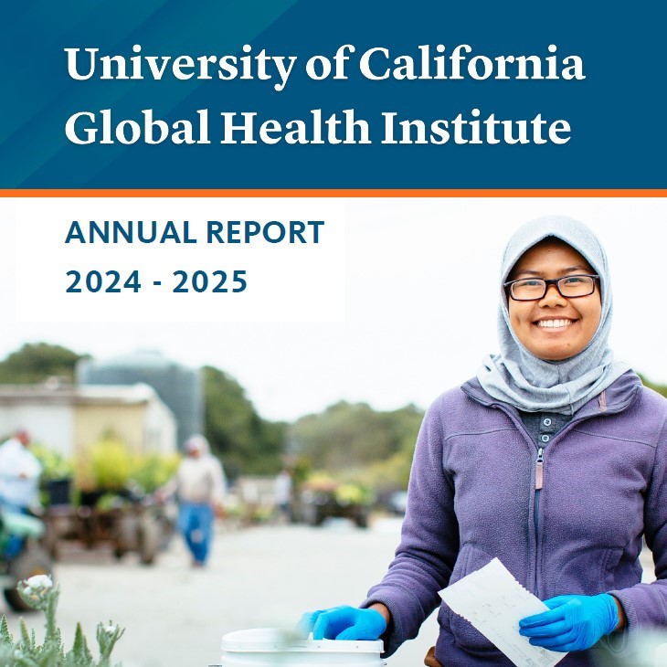 2024-2025 UCGHI Annual Report - Celebrating a Year of UC-wide Impact in Global Health